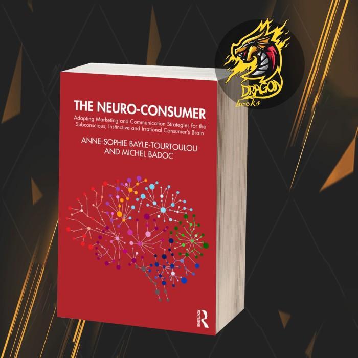 The Neuro-Consumer: Adapting Marketing and Communication Strategies for the Subconscious, Instinctiv