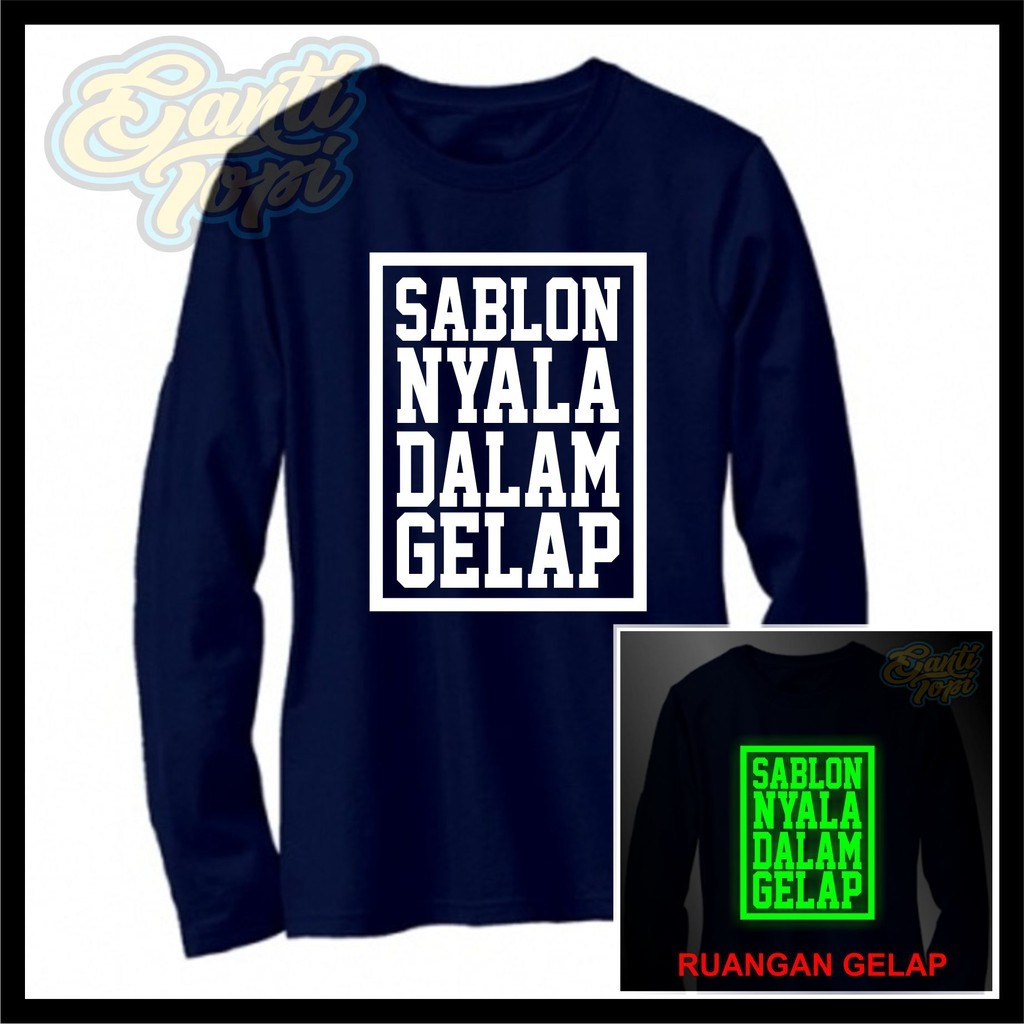 Kaos SATUAN Sablon GLOW IN THE DARK -  LENGAN PANJANG