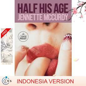 (ins) Versi Indonesia-Half His Age (Jennette McCurdy)