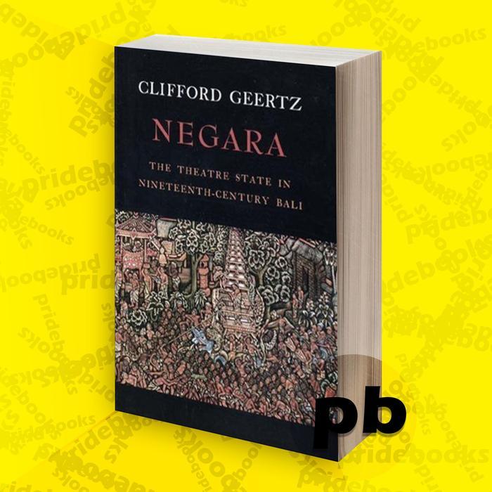 Buku Negara The Theatre State in Nineteenth-Century Bali by Clifford Geertz (z-lib.org)
