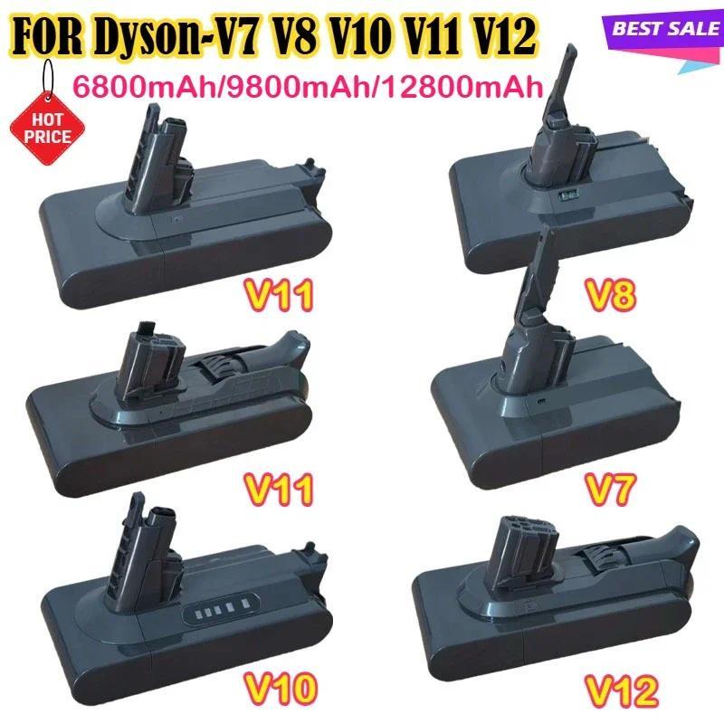 New original 21.6V 25.2V 6.8Ah 9.8Ah 12.8Ah FOR Dyson-V7 V8 V10 V11 V12 Vacuum Cleaner Series Rearge