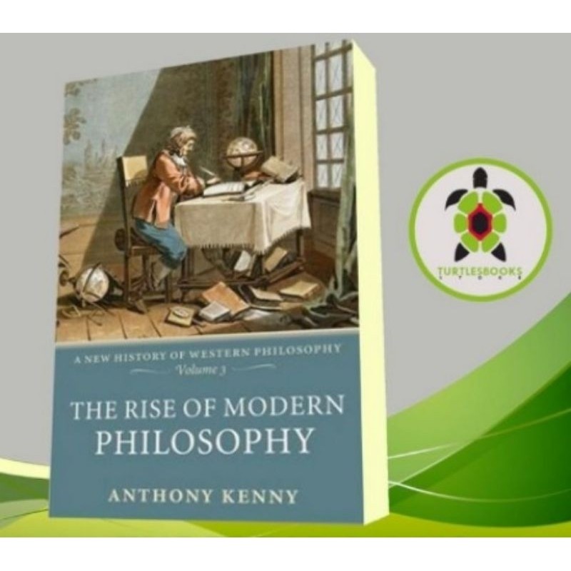A New History of Western Philosophy The rise of modern philosophy