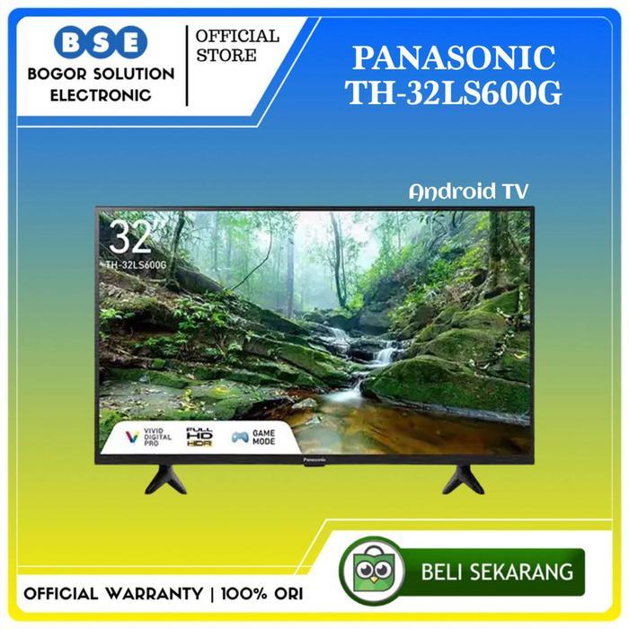 TV 32 Inch Panasonic TH-32LS600G Android TV Panasonic 32LS600G 32 Inci [ORI]