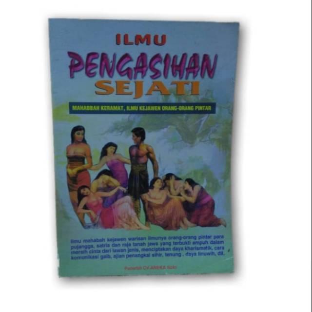 ILMU PENGASIHAN SEJATI Karya S Rahayu Wibowo 110 hal - Not Specified