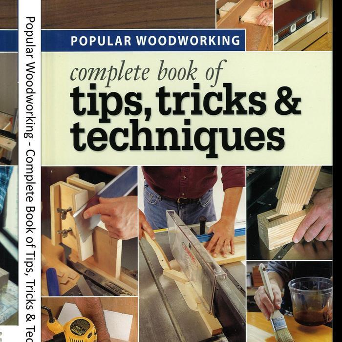 BUKU Popular Woodworking - Complete Book of Tips Tricks & Techniques