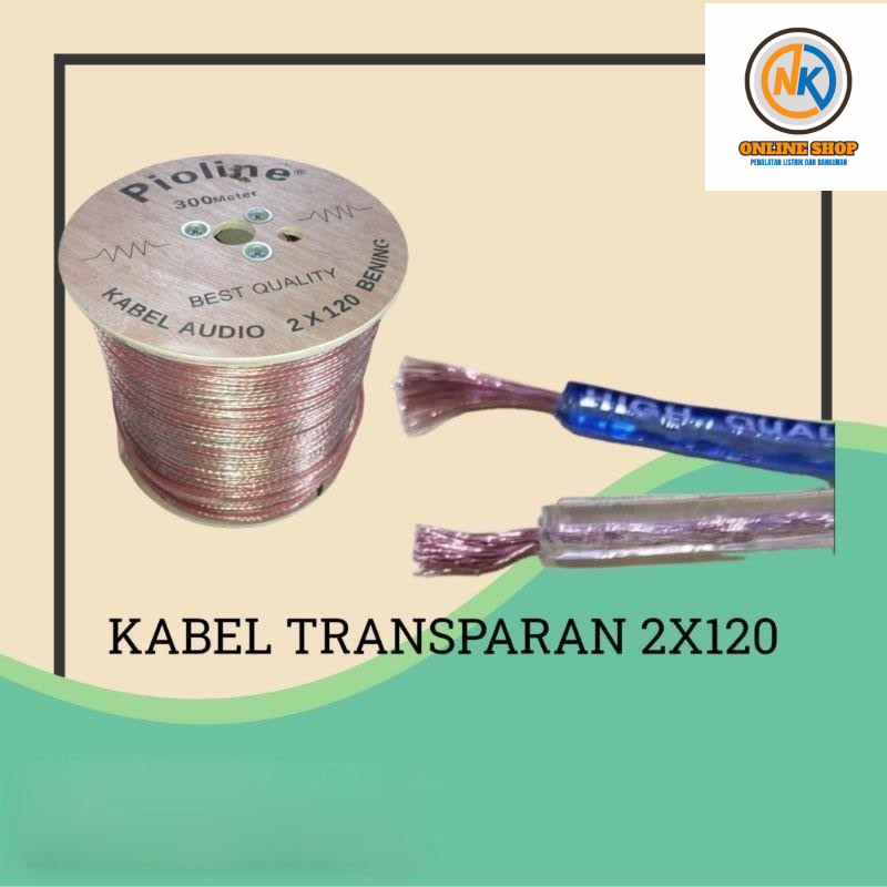 NK_ONLINESHOP MENJUAL KABEL TRANSPARAN 2X120 KABEL AUDIO 2X120 / KABEL SERABUT TRANSPARAN 2X120 METE
