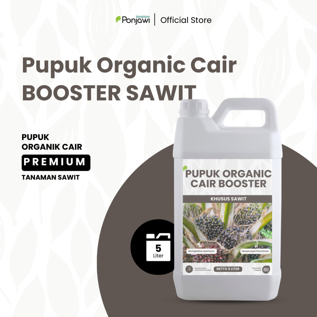 PUPUK ORGANIC CAIR POC BOOSTER SAWIT 5 LITER - Pupuk Organik Cair dan ZPT - Pelebat Sawit