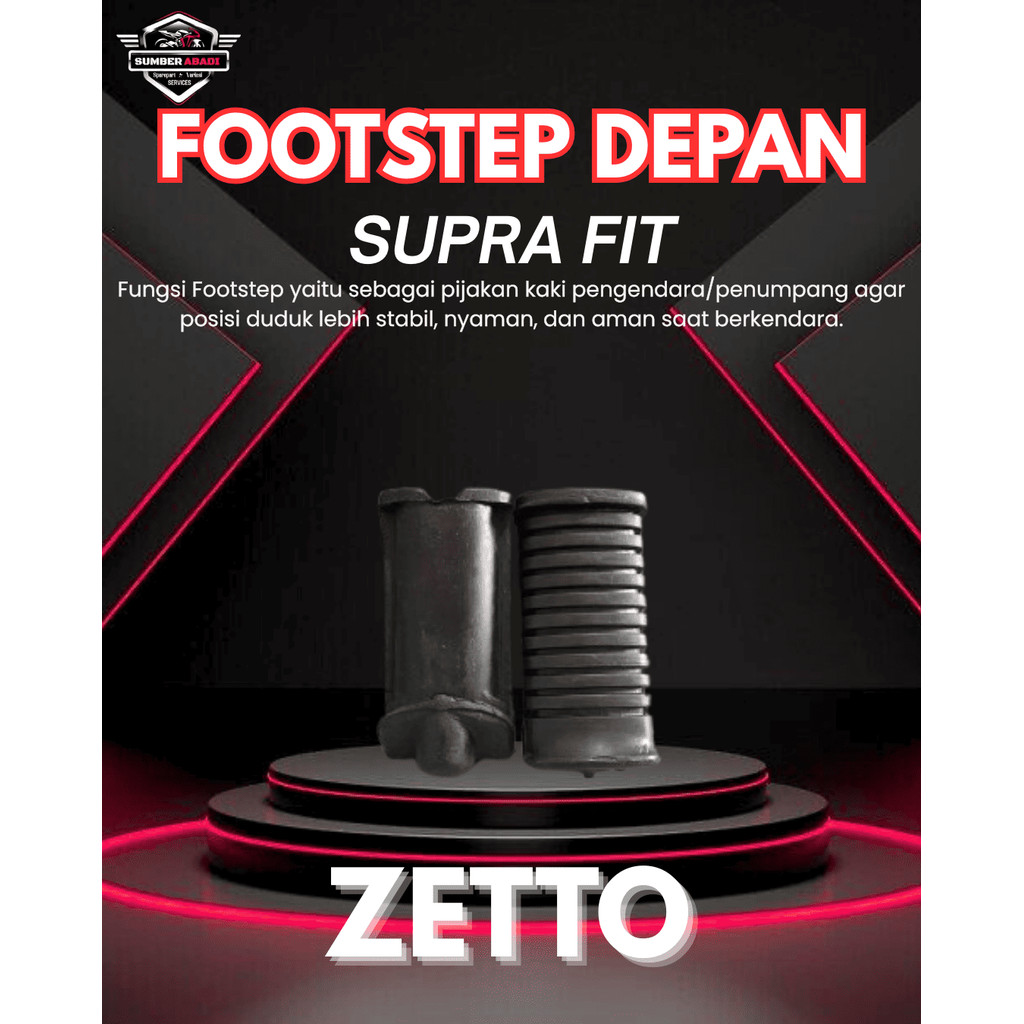 Zetto Footstep Depan Supra Fit New