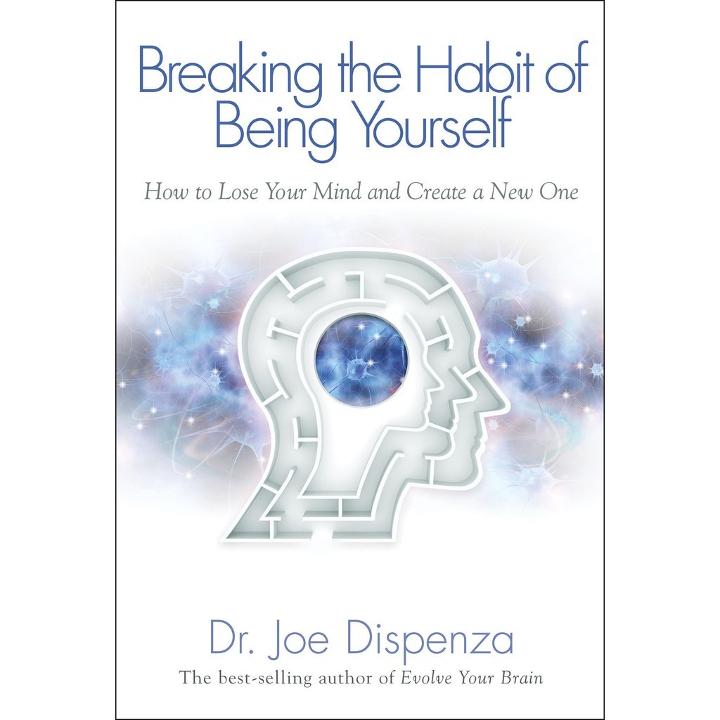 JUAL BUKU Breaking the Habit of Being Yourself - Dr. Joe Dispenza