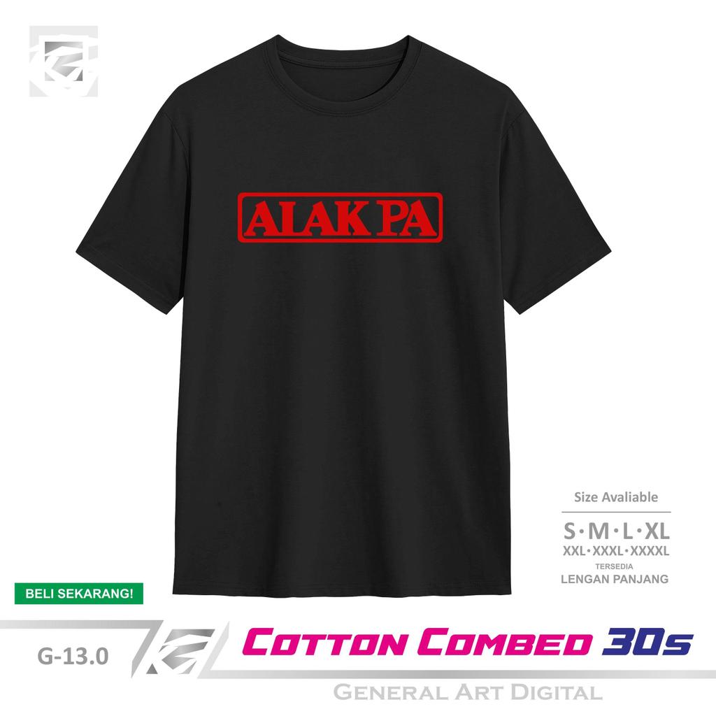 Baju Kaos Plesetan Brand Alakpa T-Shirt Pria Wanita Kaos Plesetan Keren