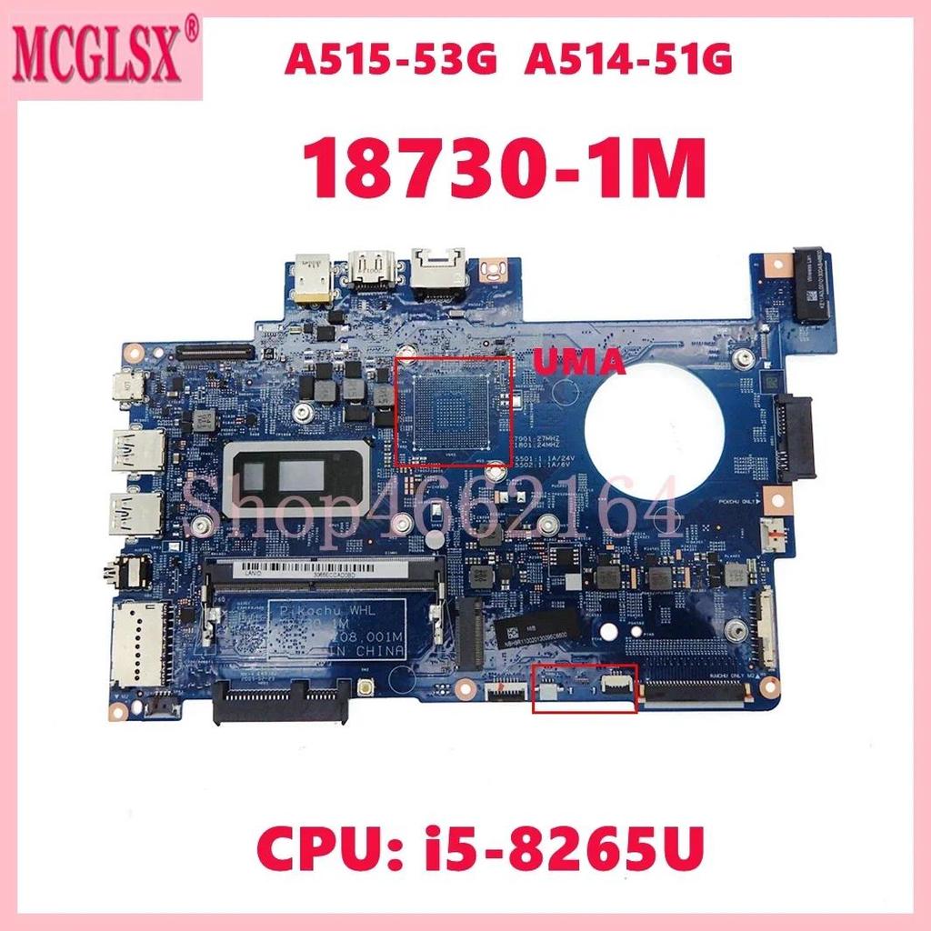 18730-1M with i5-8265U CPU 4GB-RAM UMA Notebook Mainboard For Acer ASPIRE A515-53G A514-51G Laptop M