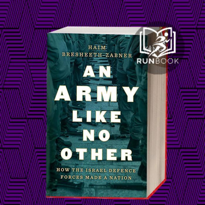 An Army Like No Other: How the Israel Defense Forces Made a Nation
