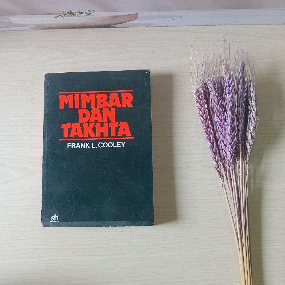 Mimbar dan Takhta - Frank L Cooley