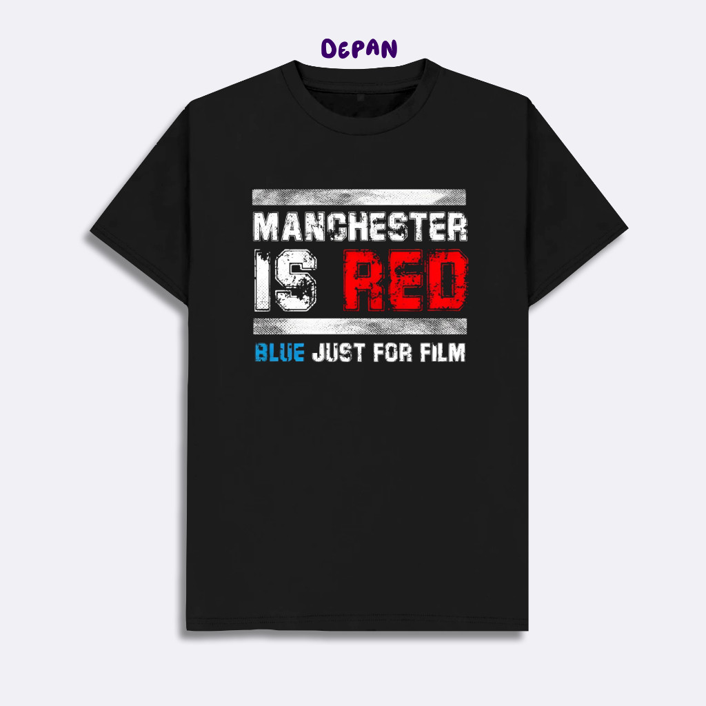 Kaos Distro Bola Manchester United Manchester Is Red Blue Just For Film