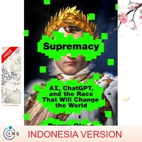 Rev_Versi Eng/Terj Indonesia_Supremacy: AI, ChatGPT, and the Race That Will Change the World