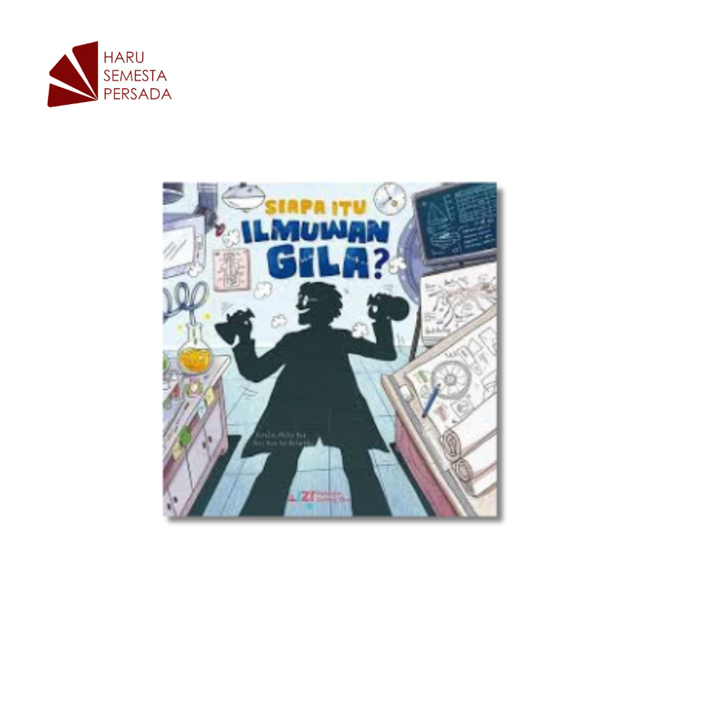 Buku Anak Siapa Itu Ilmuwan Gila? Karya Philip Bae  - Penerbit Sarang Plus