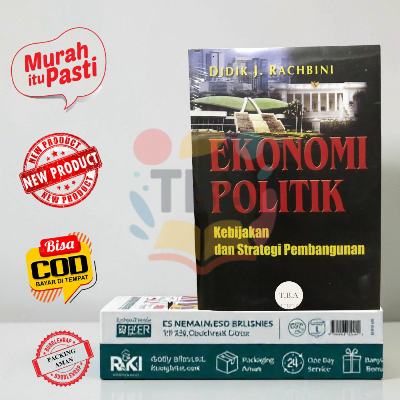 T.B.A. Ekonomi politik (kebijakan dan strategi pembangunan) oleh Didik