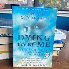 Dying to Be Me by Anita Moorjani