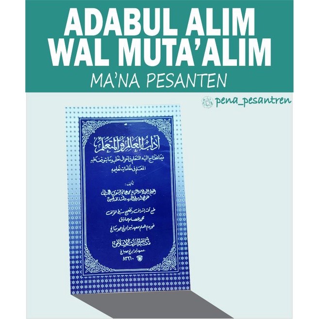 Adabul 'Alim Wal Muta'allim/Adabul Alim Wal Mutaalim/Adab Al Alim Wa Al Mutaalim Makna Pesantren/Mak