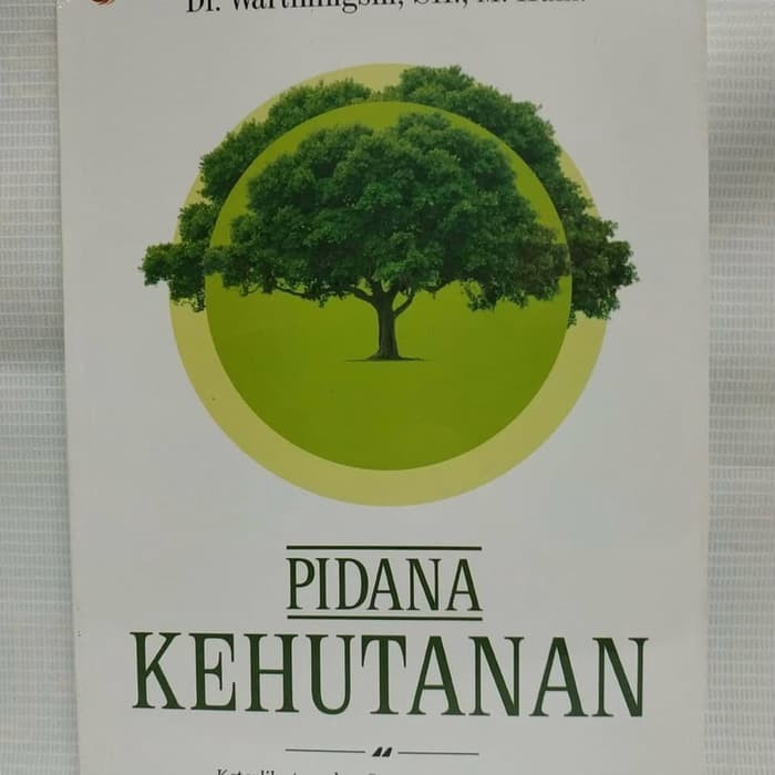 PIDANA KEHUTANAN KETERLIBATAN DAN PERTANGGUNGJAWABAN PENYELENGGARA [ORIGINAL] [INTRANS]