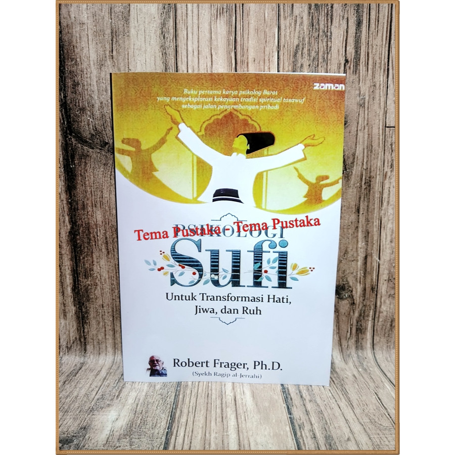 Psikologi Sufi - Transformasi Hati Jiwa Dan Ruh - Robert Frager Ph.D