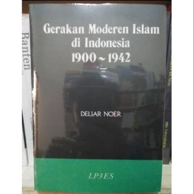 GERAKAN MODEREN ISLAM DI INDONESIA 1900-1942 - DELIAR NOER