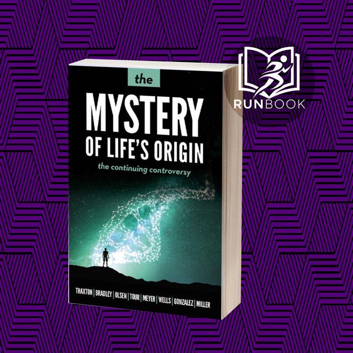 The Mystery of Life's Origin Charles Thaxton, Walter Bradley, Roger Olsen, James Tour, Stephen Meyer