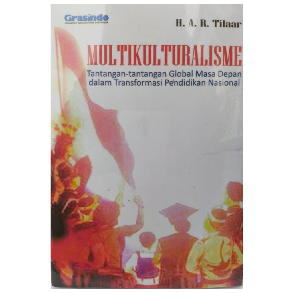 Multikulturalisme Tantangan Tantangan Global - H A R Tilaar