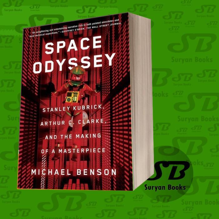 Space Odyssey: Stanley Kubrick, Arthur C. Clarke, and the Making of a