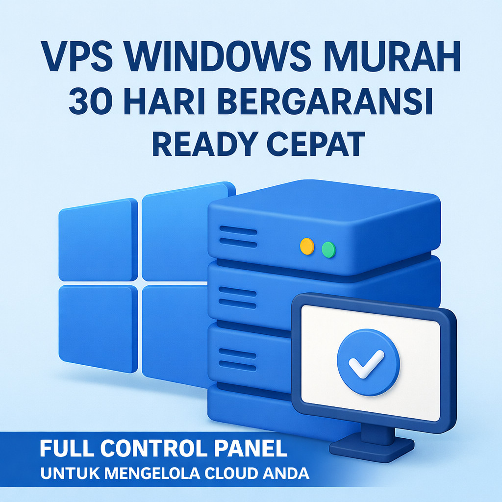 RDP Windows Murah Bergaransi | RAM 1GB–32GB | Akses Administrator | Control Panel Sendiri
