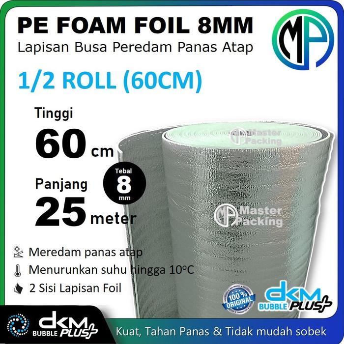 PE Foam Foil DKM 120cm x 25m x 8mm / Bubble Alumunium Foil / Insulation Foil Peredam Panas Atap Ruma