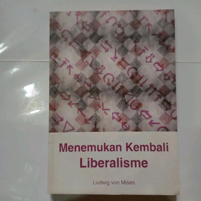 Buku MENEMUKAN KEMBALI LIBERALISME- LUDWIG VON MISES