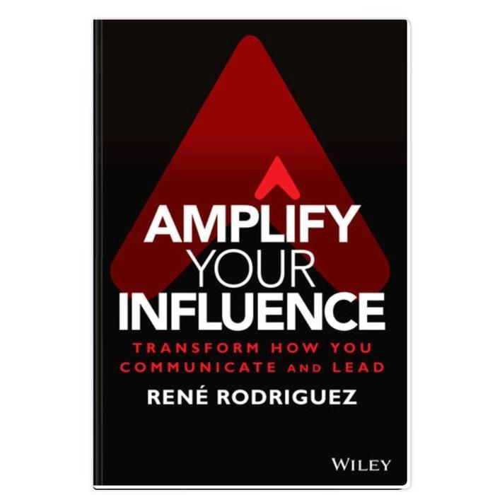 Amplify Your Influence  Rene Rodriguez