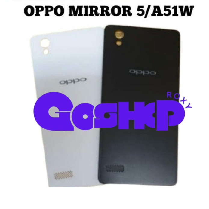 Backdoor Casing Tutup Belakang Oppo Mirror 5 A51W Black White