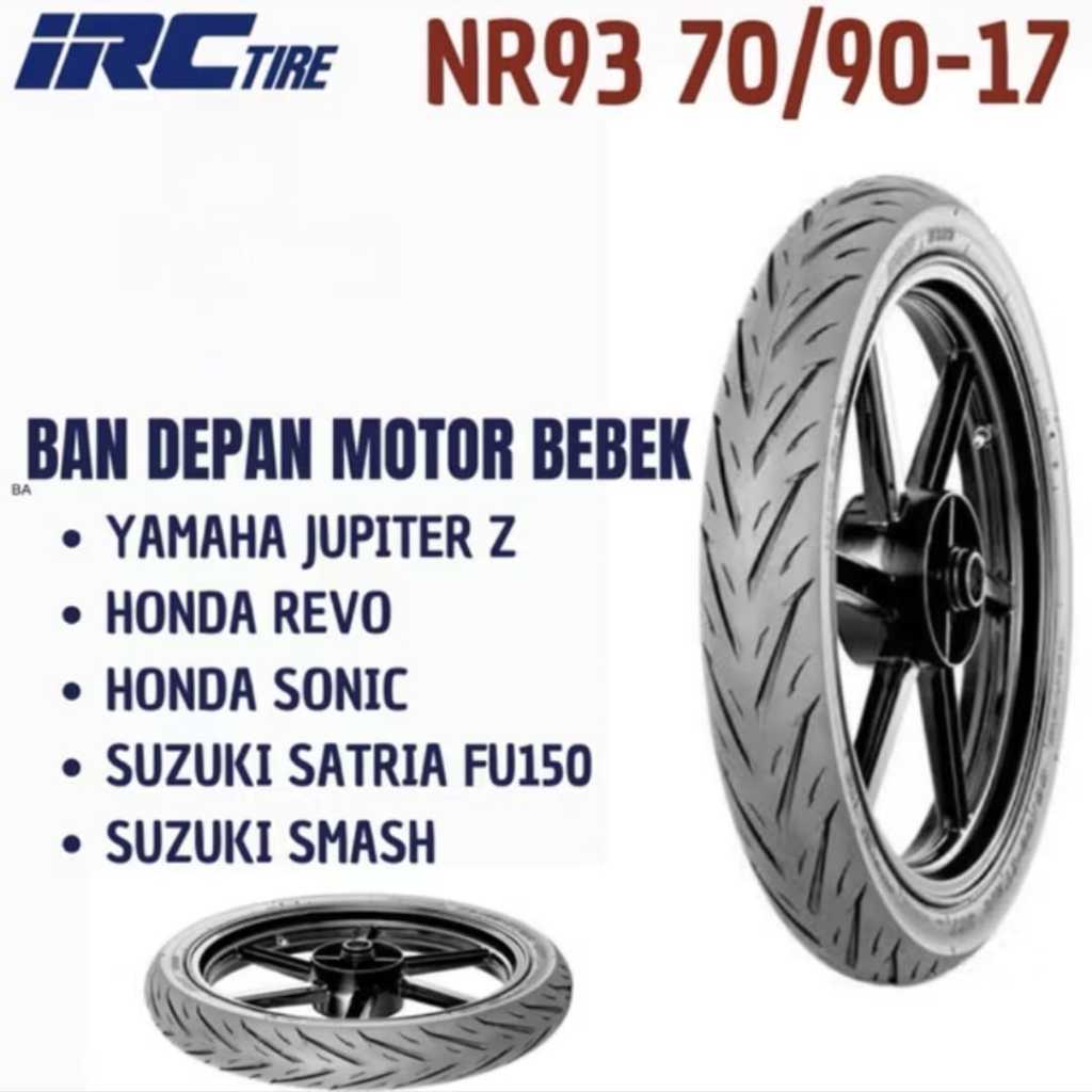 IRC BAN LUAR TUBELESS DEPAN MOTOR BEBEK RING 17. NR 93 TL 70/90-17. ORI 100% IRC