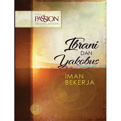 Buku Ibrani dan Yakobus Alkitab The Passion Translation - Brian Simmons