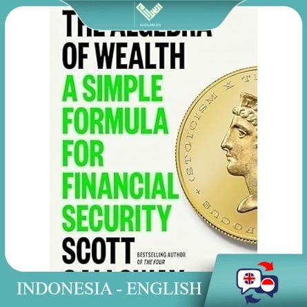 Versi English/Indo [as] |The Algebra of Wealth: A Simple Formula for Financial Security(Versi Indo-E