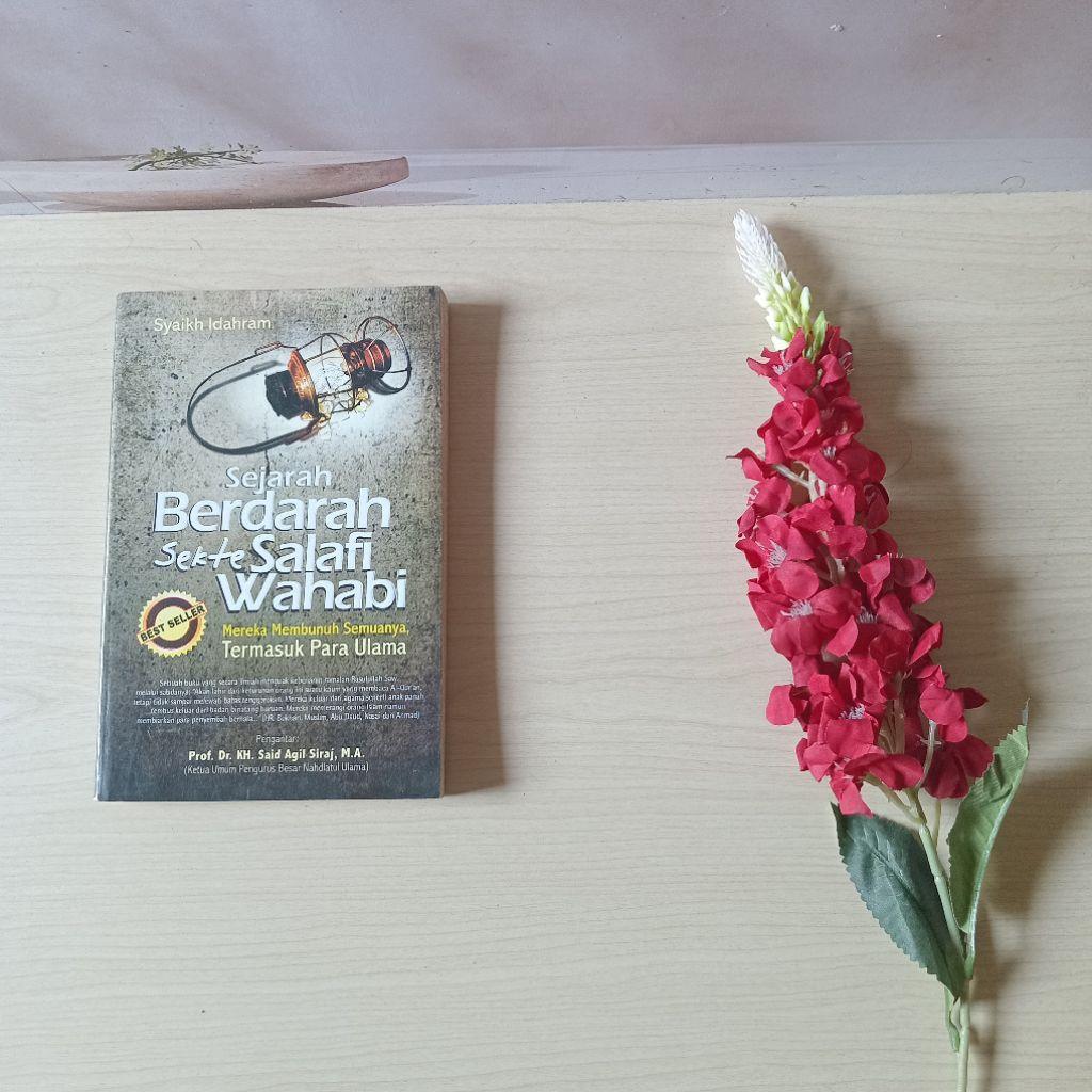 Sejarah Berdarah Sekte Salafi Wahabi - Syaikh Idahram