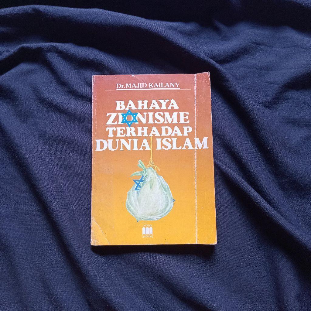 Bahaya Zionisme terhadap Dunia Islam - Majid Kailany