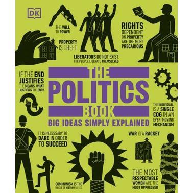 The Politics Book: Big Ideas Simply Explained (DK Big Ideas), New Edition A