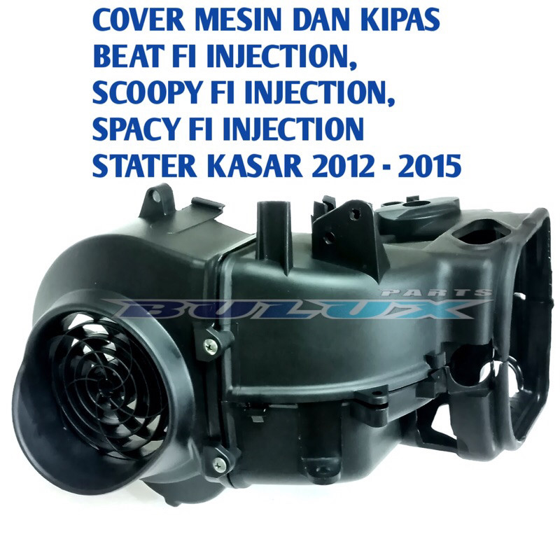 COVER TUTUP BLOK MESIN KIPAS ATAS BAWAH BEAT SCOPY SPACY FI INJEC STATER KASAR 2012 2013 2014 2015