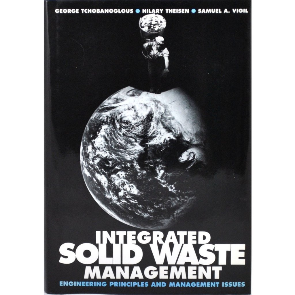 Integrated Solid Waste Management: Engineering Principles and Management Issues