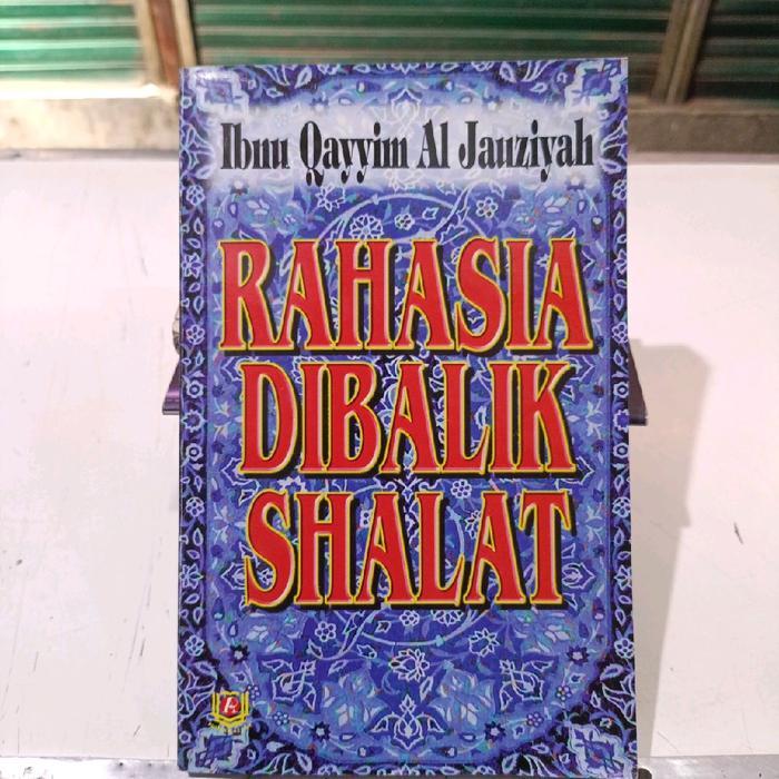 Buku Rahasia Dibalik Shalat - Ibnu Qayyim Al Jauziyah ( Original )