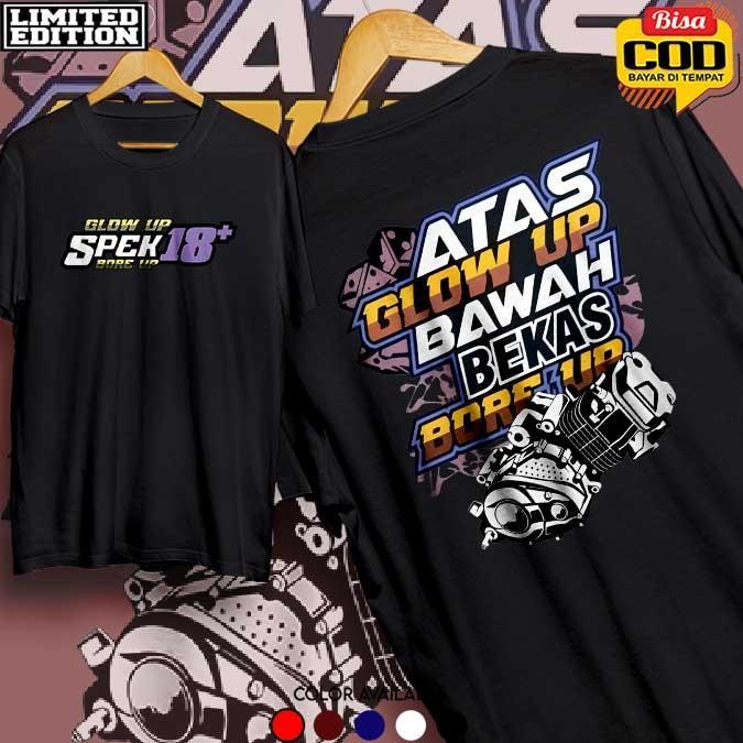 KAOS ATASAN OBLONG PRIA MOTIF KATA KATA ATAS GLOW UP BAWAH BEKAS BORE UP