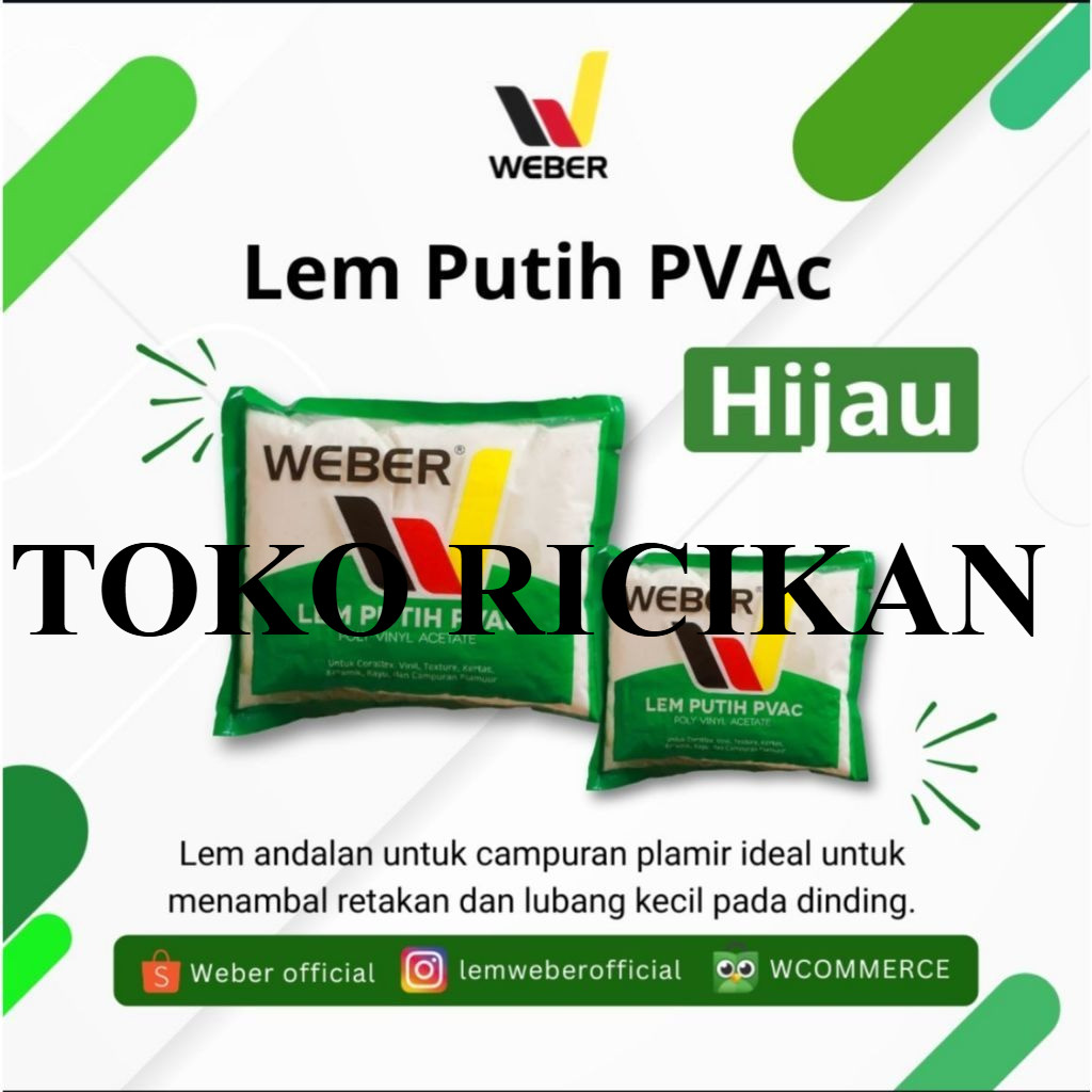 LEM PUTIH, PUTIH WEBER,lem PVAC HIJAU,WEBER HIJAU, PUTIH PVAC HIJAU/SLIME/SERBAGUNA