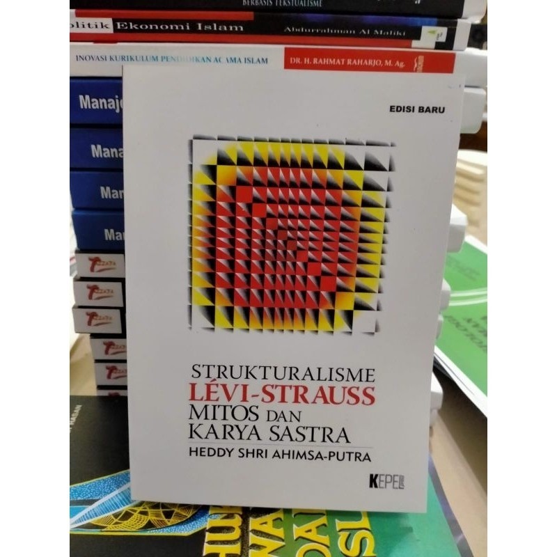 Buku Strukturalisme Levi - Strauss Mitos Dan Karya Sastra - Heddy Sri Ahimsa Putra
