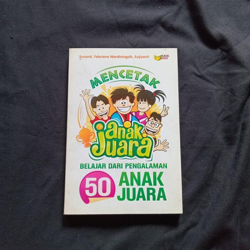 Mencetak Anak Juara Belajar dari Pengalaman 50 Anak Juara