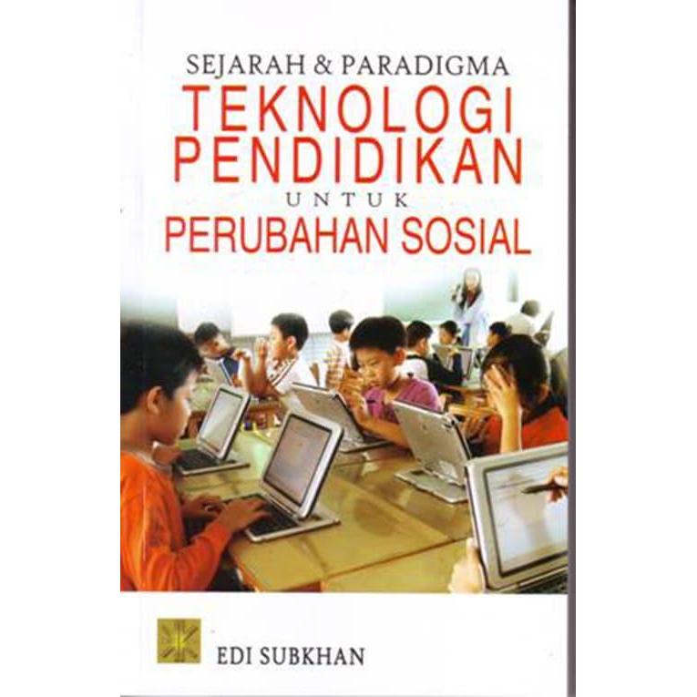 Sejarah dan Paradigma Teknologi Pendidikan oleh Edi Subkhan