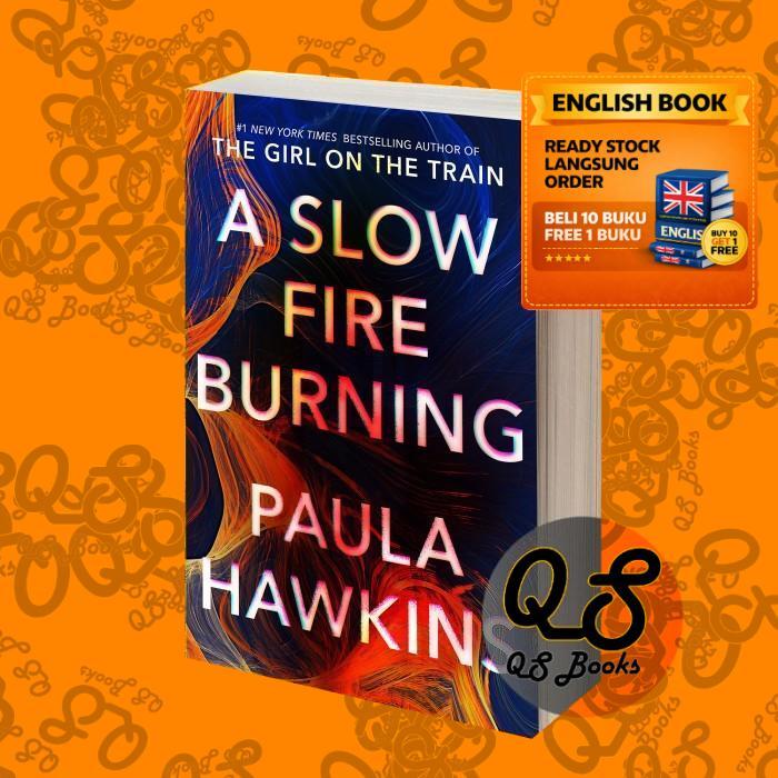 A Slow Fire Burning Paula Hawkins