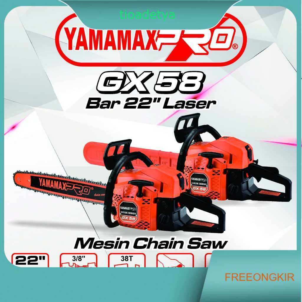 CHAINSAW / GERGAJI MESIN YAMAMAX PRO 22" GX58, 22" GX58 LASER, 22" GX58 OREGON, 36" GX-070